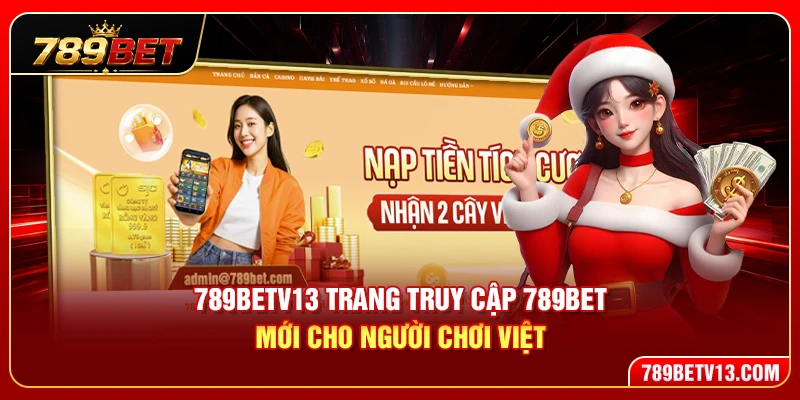 789BETV13 – Trang Truy Cập 789BET Mới Cho Người Chơi Việt 7 789BETV13 – Trang Truy Cập 789BET Mới Cho Người Chơi Việt