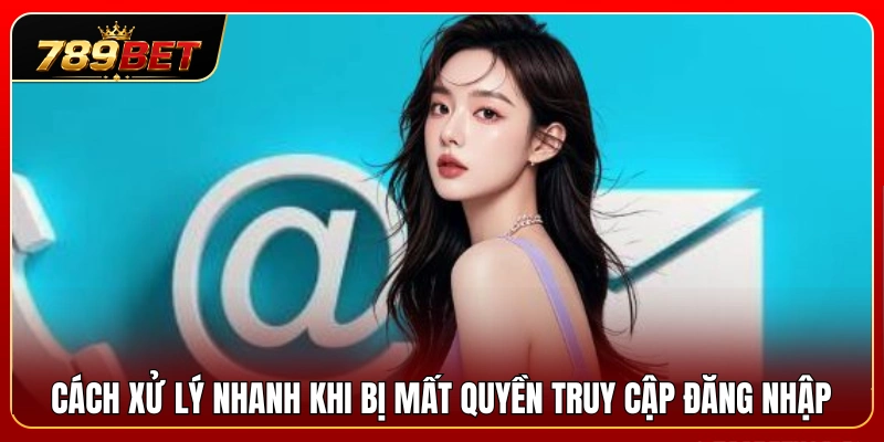 Các bước cần thực hiện khi không thể đăng nhập vào hệ thống 