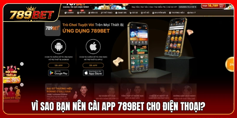 Ưu điểm của việc cài app 789BET trực tiếp trên điện thoại 