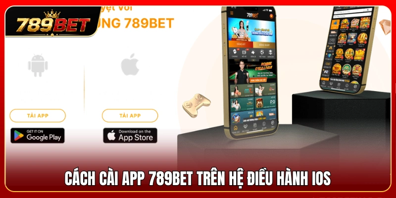 Hướng dẫn tải và cài đặt ứng dụng 789BET dành cho iPhone 