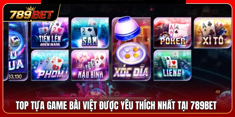 Điểm danh các trò chơi bài ta được săn đón nhất