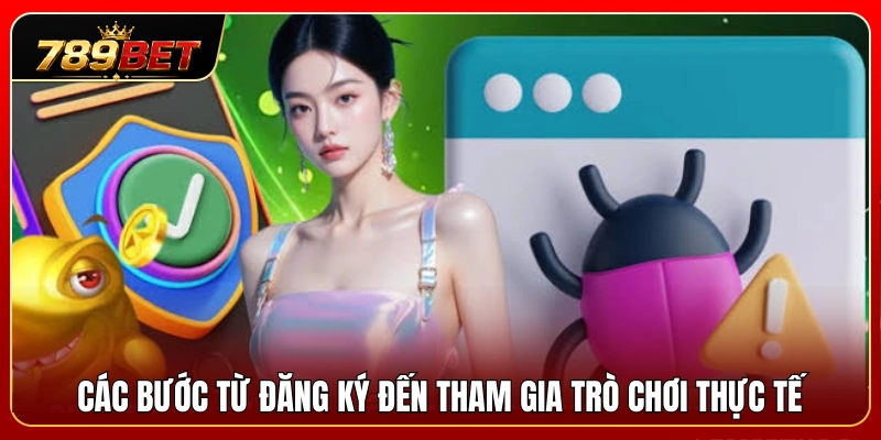 Quy trình hoàn chỉnh từ tạo tài khoản đến bắt đầu trải nghiệm 