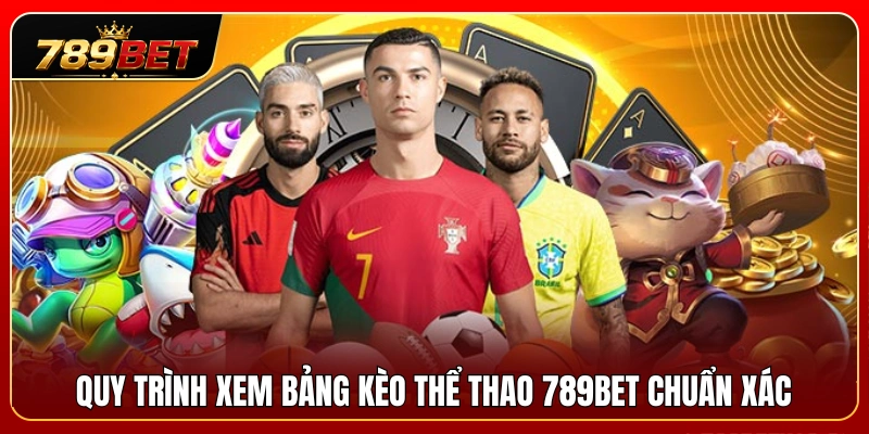 Hướng dẫn cách theo dõi và đọc bảng kèo thể thao 789BET 