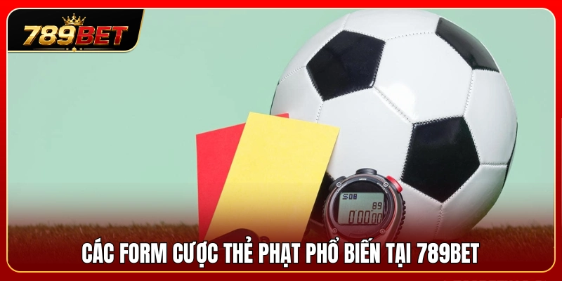 Top hình thức cược thẻ phạt thông dụng