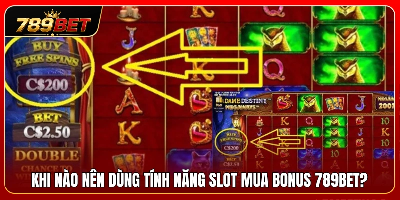 Thời điểm lý tưởng để sử dụng tính năng slot mua bonus 789BET 
